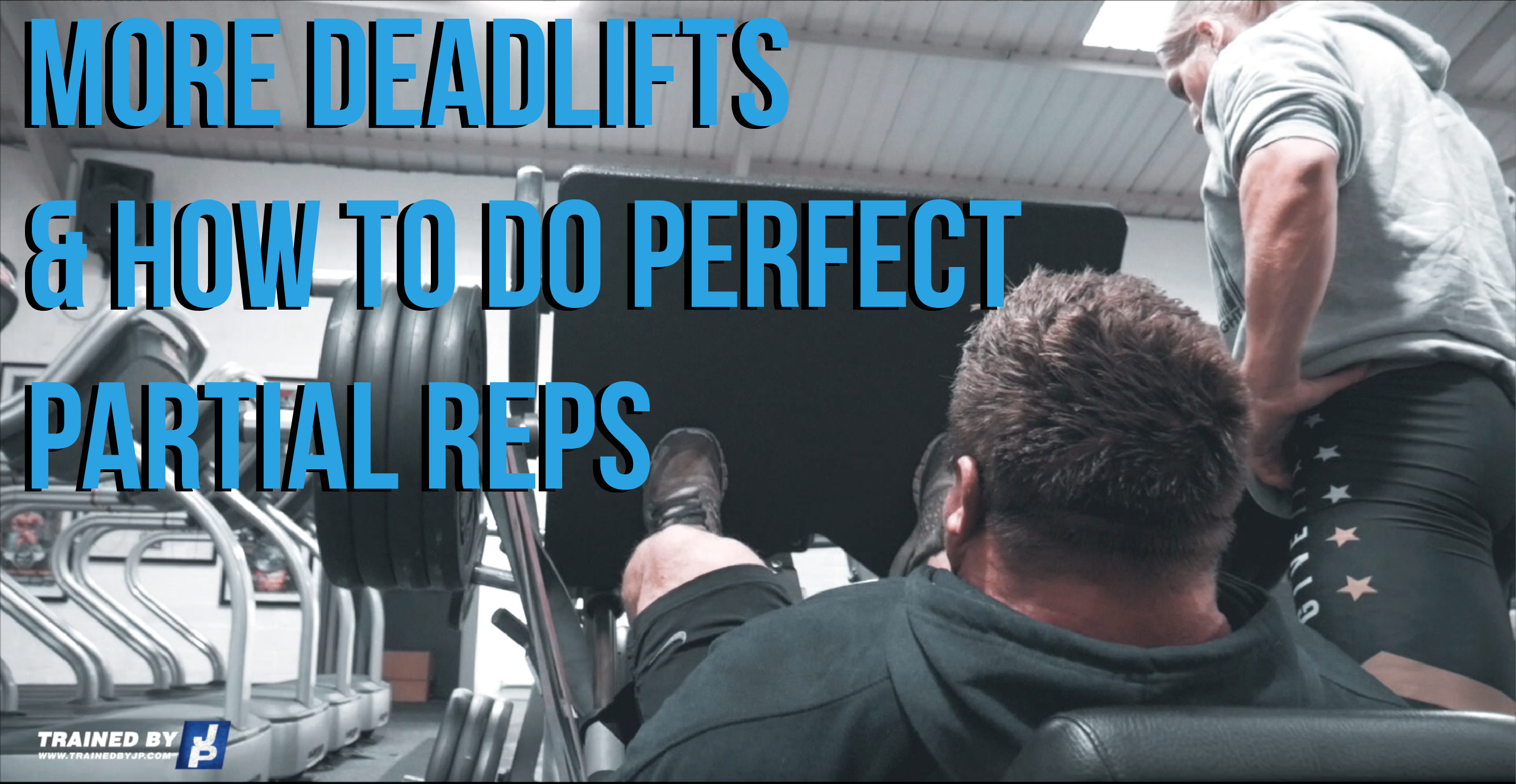 More Deadlifts & How to do Perfect Partial Reps