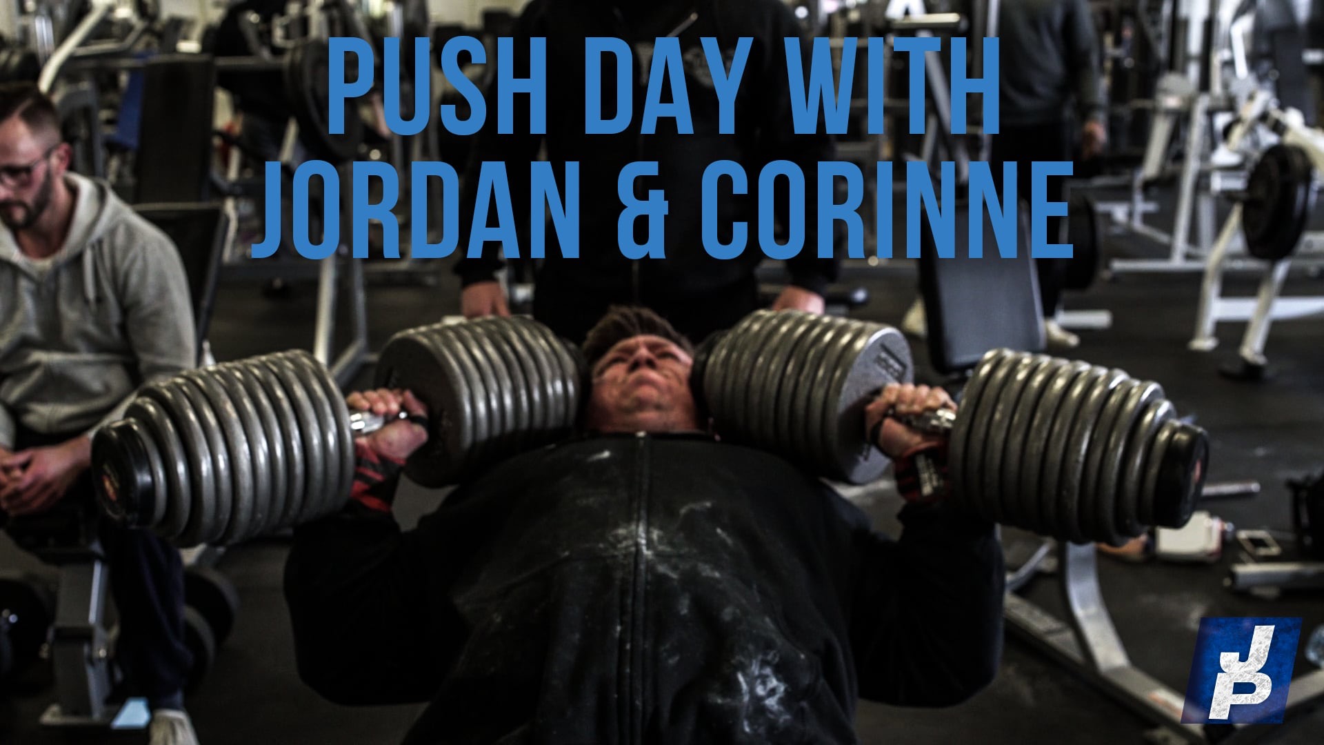 Push Day With Jordan & Corinne