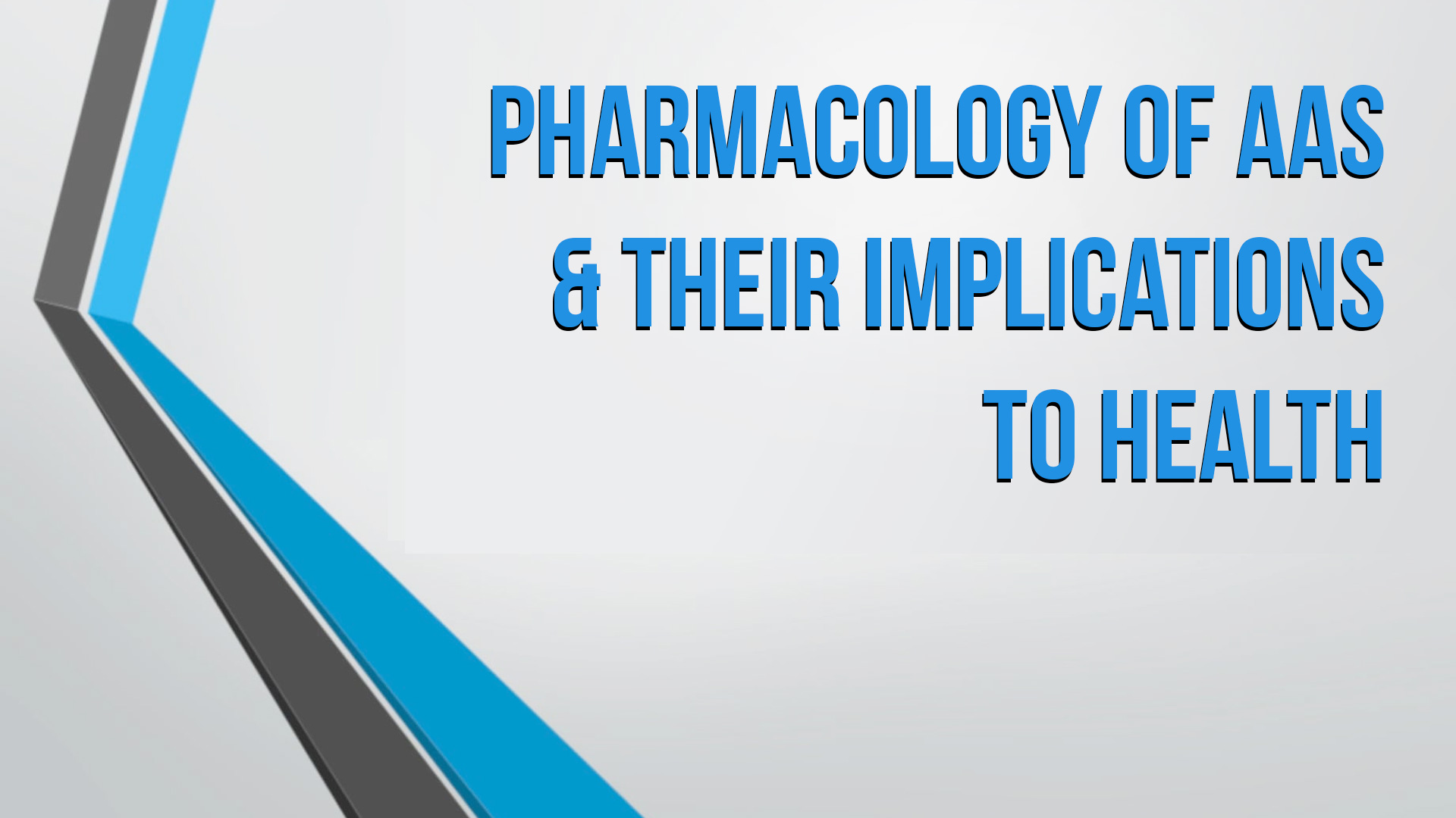 Pharmacology of AAS & Implications to Health